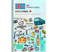 Iceland My Travel Diary: Kids Guided Journey Log Book 6x9 - Record Tracker Book For Writing, Sketching, Gratitude Prompt - Vacation Activities Memories Keepsake Journal - Girls Boys Traveling Notebook