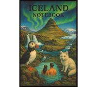 Iceland Notebook: Travel Journal, Travelers Notebook, Travel Diary, Travel gifts for men and women, Vacation Journal, Iceland lovers, 110 Lined pages, 6x9 Inches