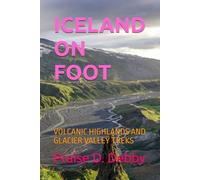 ICELAND ON FOOT: VOLCANIC HIGHLANDS AND GLACIER VALLEY TREKS