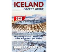 ICELAND POCKET GUIDE 2026: “Exploring Glacial Landscapes, Fiery Volcanoes, and Hidden Wonders”