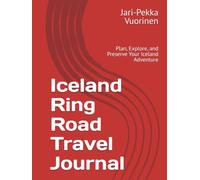 Iceland Ring Road Travel Journal: Plan, Explore, and Preserve Your Iceland Adventure