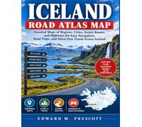 Iceland Road Atlas Map: Detailed Maps of Regions, Cities, Scenic Routes, and Highways for Easy Navigation, Road Trips, and Stress Free Travel Across Iceland