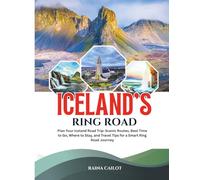 Iceland’s Ring Road Travel Guide 2026: Plan Your Iceland Road Trip: Scenic Routes, Best Time to Go, Where to Stay, and Travel Tips for a Smart Ring Road Journey