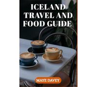 Iceland Travel and Food Guide: Everything You Need to Explore Iceland's Stunning Nature and Delicious Food Scene