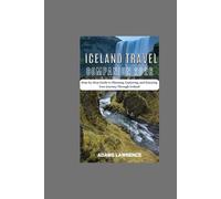 Iceland Travel Companion 2026: Step-by-Step Guide to Planning, Exploring, and Enjoying Your Journey Through Iceland