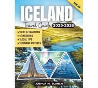 Iceland Travel Guide 2025-2026: Your Ultimate Adventure: Explore Hidden Gems, Breathtaking Landscapes, and Epic Journeys in the Land of Volcanoes and Glaciers