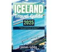 ICELAND TRAVEL GUIDE 2025: Ultimate companion for the Ring Road and Budget Friendly Adventures