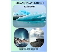 ICELAND TRAVEL GUIDE 2026/2027: Discover Top Attractions, Rich Culture, Historic Cities, Desert Adventures, and Hidden Gems Across Iceland, Including ... from Reykjavík to Eastfjords surroundings