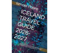 ICELAND TRAVEL GUIDE 2026-2027: Total Solar Eclipse August 12, 2026, Northern Lights Solar Maximum, Ring Road, Blue Lagoon & Golden Circle Maps | ... Camping Card & 2026-2027 Lodging Directory