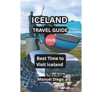 ICELAND TRAVEL GUIDE 2026: Best Time to Visit Iceland