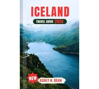 Iceland Travel Guide 2026: The First-Time Visitor’s Handbook: From Glaciers and Volcanoes to Northern Lights and Hidden Hot Springs