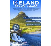 Iceland Travel Guide: Beyond the Midnight Sun - A Traveler’s Guide to Iceland’s Natural Beauty and Local Traditions. Discover Epic Landscapes Outside the Tourist Trail