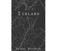Iceland Travel Notebook: 6x9 Travel Journal with prompts and Checklists perfect gift for your Trip to Iceland for every Traveler