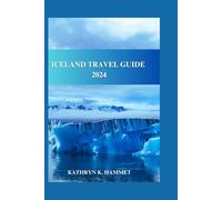 Iceland Uncovered: A Comprehensive Travel Guide: A Guide to Nature, Culture and Adventure