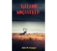 Iceland Uncovered: Your Ultimate Guide to Crafting an Unforgettable Adventure. Overflowing with Essential Tips and Insider Insights