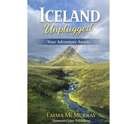 Iceland Unplugged: Your Adventure Awaits (The Quantum Gypsy Travel Series)