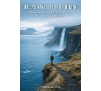 ICELAND WESTFJORDS HIKING: Remote Arctic Trails, Coastal Routes & Waterfall Landscapes: 73 (The World Explorer Series)