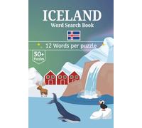 Iceland Word Search Book: 50+ Curated Word Search Puzzles Celebrating the Wildlife, Glaciers, and Serenity of Iceland