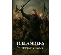 Icelanders: The Essential Sagas