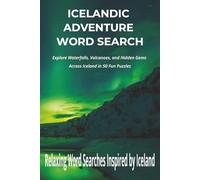 Icelandic Adventure Word Search: Explore Iceland’s Landmarks, Nature & Culture Through 50 Fun Word Puzzles