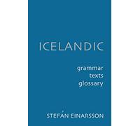 Icelandic: Grammar, Text and Glossary