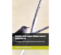 Icelandic Latvian English Trilingual Lesson of Conquering Fear: Language Learning Book Based on Movie Dune