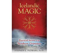 Icelandic Magic : Practical Secrets of the Northern Grimoires