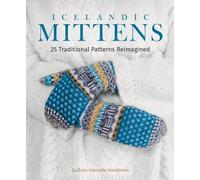 Icelandic Mittens: 25 Traditional Patterns Reimagined