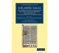 Icelandic Sagas and Other Historical Documents Relating to the Settlements and Descents of the Northern of the British Isles: Volume 3 (Cambridge Library Collection - Rolls)
