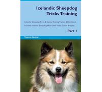 Icelandic Sheepdog Tricks Training Icelandic Sheepdog Tricks & Games Training Tracker & Workbook. Includes: Icelandic Sheepdog Multi-Level Tricks, Games & Agility. Part 1