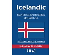 Icelandic Short Stories for Intermediate (B1) Skill Level - Icelandic Reading Practice (Icelandic Short Stories (CEFR Leveled Language Learning))