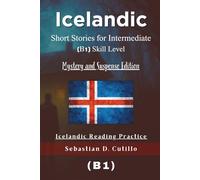 Icelandic Short Stories for Intermediate (B1) Skill Level - Mystery and Suspense Edition - Icelandic Reading Practice (Icelandic Short Stories (CEFR Leveled Language Learning))