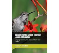 Icelandic Turkish English Trilingual Lesson of Liberation: Language Learning Book Based on Movie Poor Things