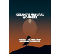 Iceland'S Natural Wonders: Beyond The Parks And National Treasures