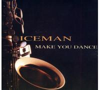 Iceman - Make You Dance