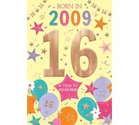 ICG 2025 16th Birthday Card - Happy Birthday Year You Were Born Card with Born in 2009 Balloons and Stars Design and Special Finishes - Birthday Cards for Girls