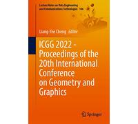 ICGG 2022 - Proceedings of the 20th International Conference on Geometry and Graphics: 146 (Lecture Notes on Data Engineering and Communications Technologies, 146)