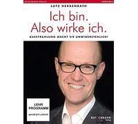 Ich bin. Also wirke ich