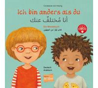 Ich bin anders als du / Ich bin wie du (Deutsch-Arabisch): Zweisprachiges Kinderbuch (Wendebuch) mit MP3-Hörbuch zum Herunterladen