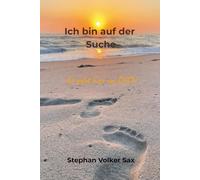 Ich bin auf der Suche: Es geht hier um DICH („Es geht hier um DICH - Die Reise zu dir selbst“)