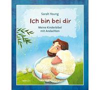 Sarah Young – Ich bin bei dir - Kinderbibel: Meine Kinderbibel mit Andachten – Hardback
