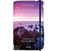 Ich bin bei dir - Morgen- und Abendandachten: 365 Liebesbriefe von Jesus