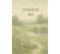 Ich bin bei dir, Neffe: Ein Tagebuch für himmlische Botschaften von deiner Tante