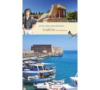 Ich bin dann mal auf Kreta: Iraklio und Knossos (Wolf Larsen: Die Welt in der Westentasche)