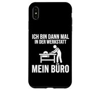 Ich bin dann mal in der Werkstatt mein Büro Case for iPhone XS Max