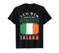 Ich Bin Dann Mal Weg Nach Ireland Flag Holiday Saying T-Shirt