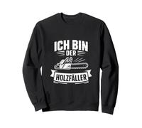 Ich Bin Der Holzfäller Lumberjack Chainsaw Sweatshirt