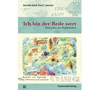 Ich bin der Rede wert: Dialog über eine Psychoanalyse