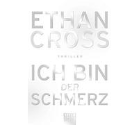 Ich bin der Schmerz: Thriller. Shepherd #3, Cross, Schmidt 9783404172580 New.