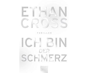 Ich bin der Schmerz: Thriller. Shepherd #3, Cross, Schmidt 9783404172580 New.
